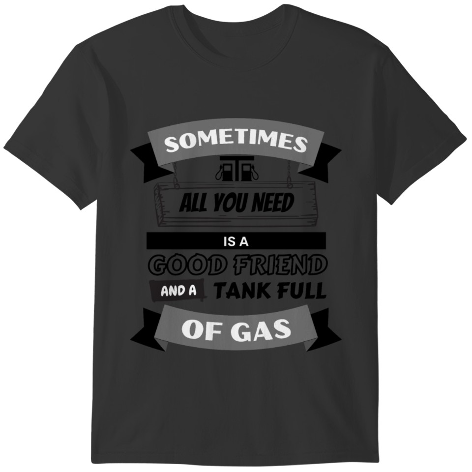 Sometimes all you need T-shirt