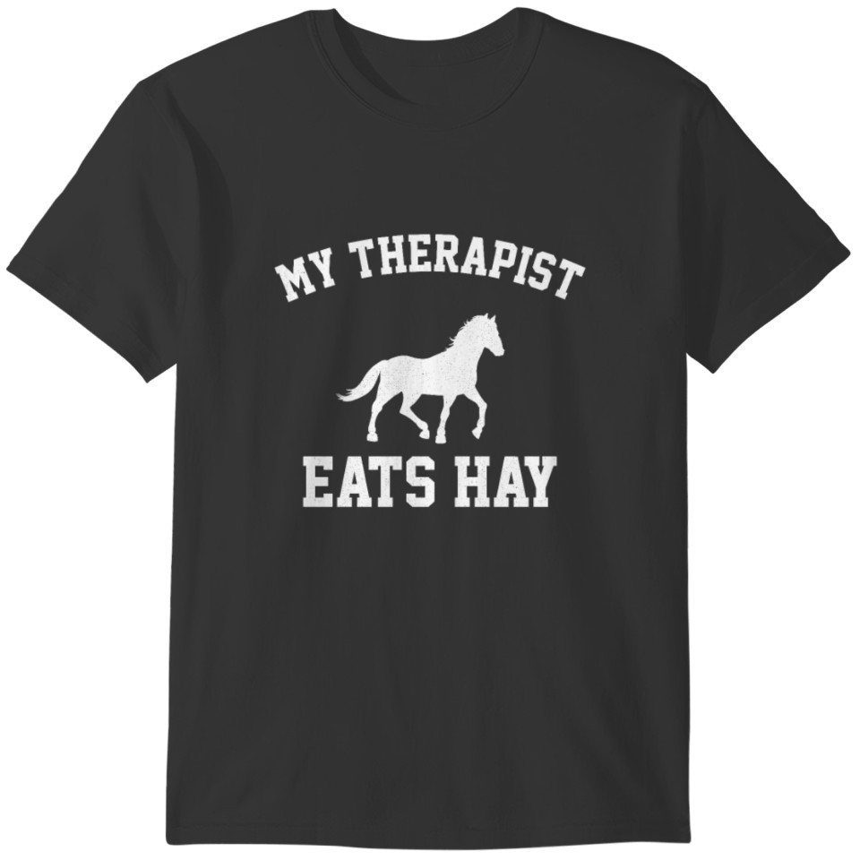 My Therapist Eats Hay, Horse T-shirt