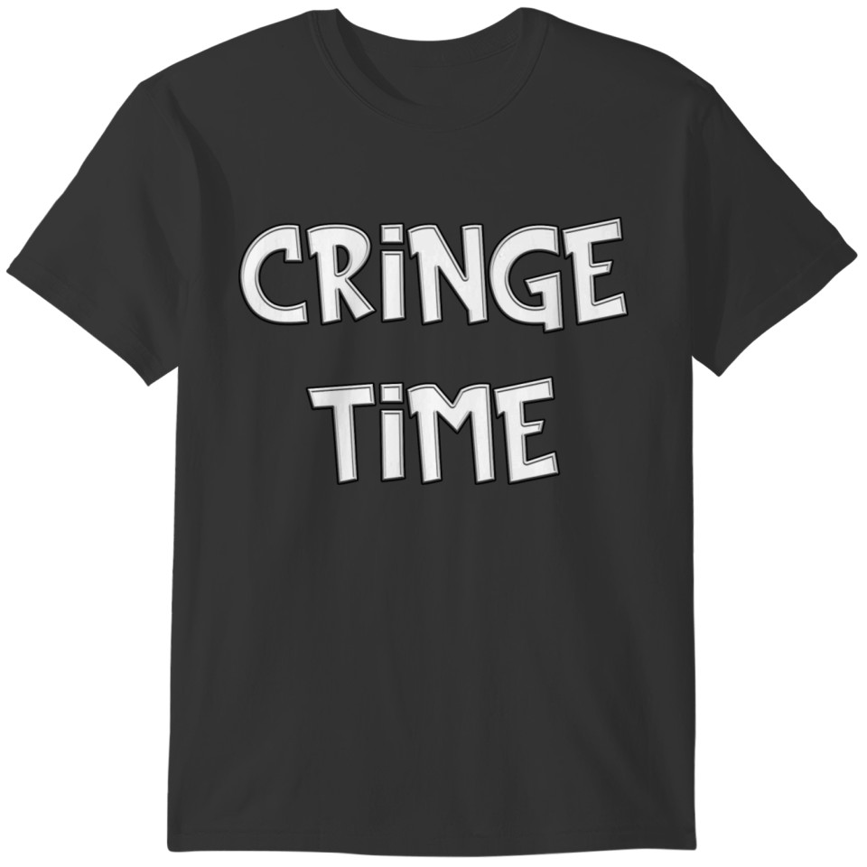Cringe Time Funny Cringy Event Challenge Design T-shirt