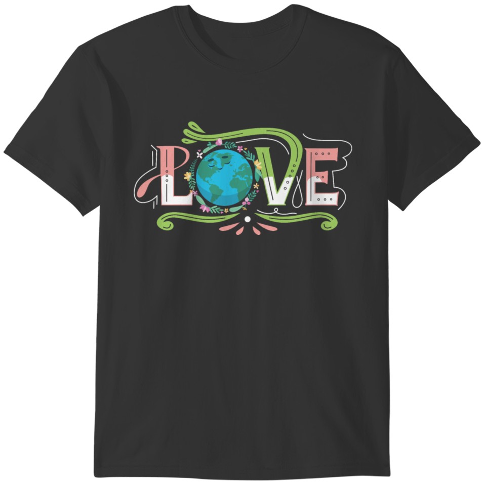 Happy Earth Day Cute LOVE Environmental Science Te T-shirt
