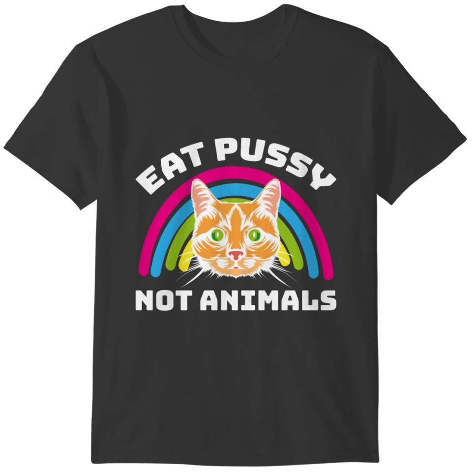 Eat pussy not animals gift plants vegan T-shirt
