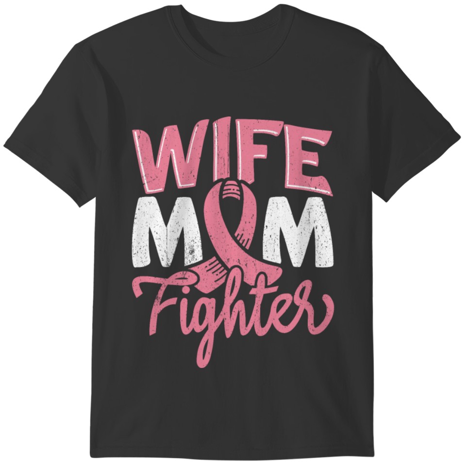 Wife Mom Fighter Breast Cancer Awarness T-shirt