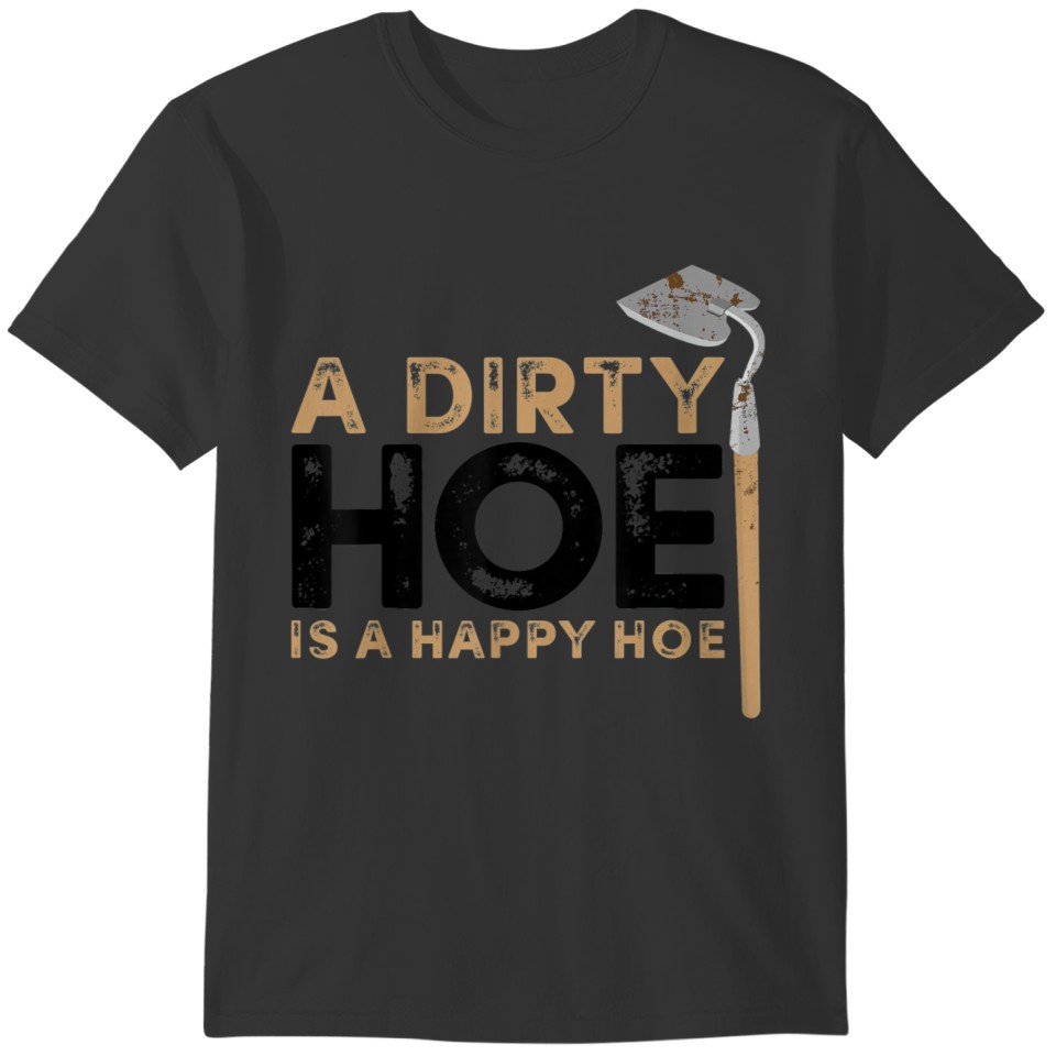 Funny Gardening Gift For Men Women Garden Hoe T-shirt