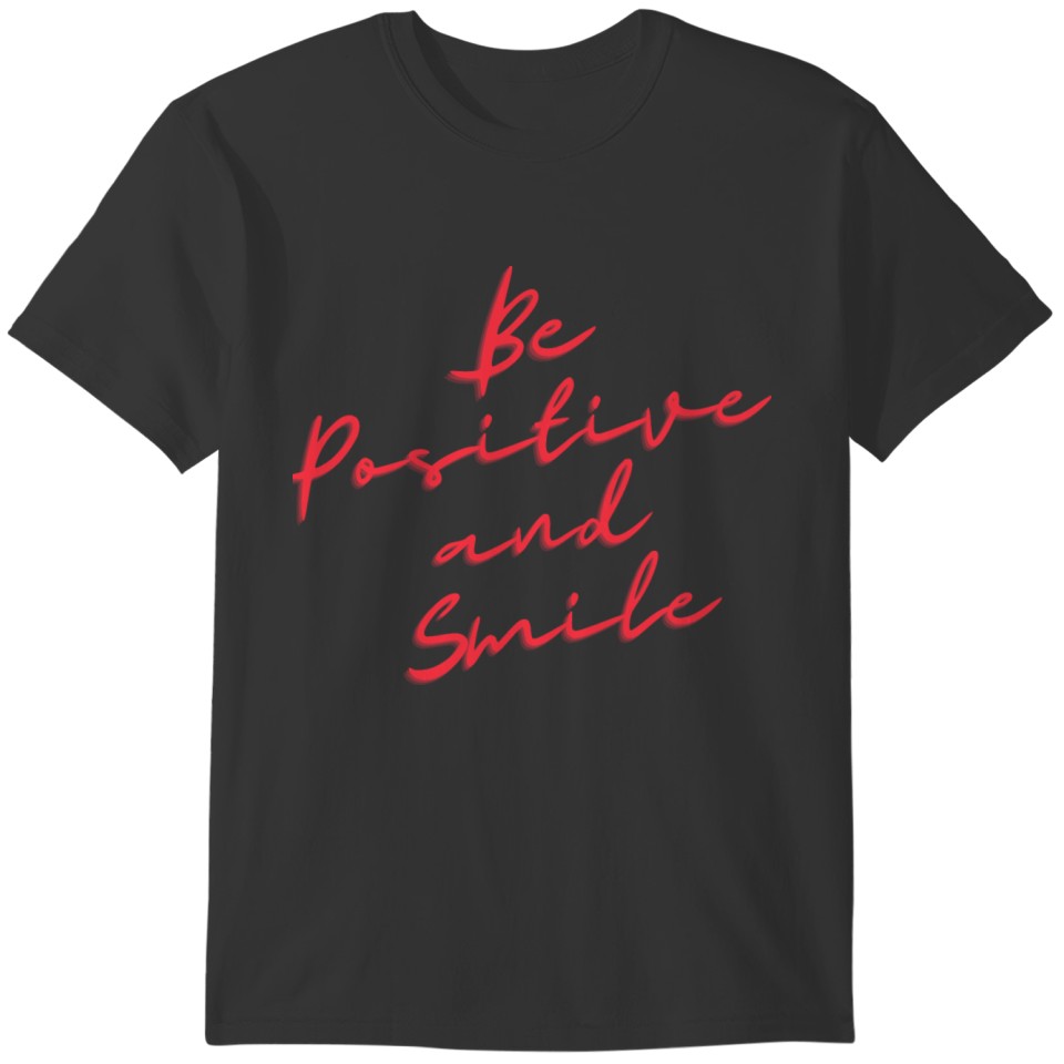Be Positive and smile T-shirt