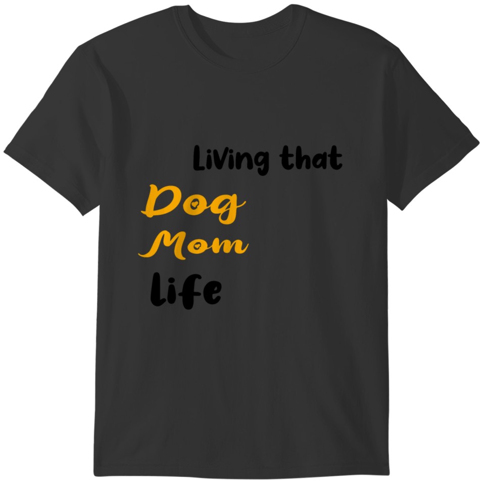 birthday Living that Dog Mom life T-shirt