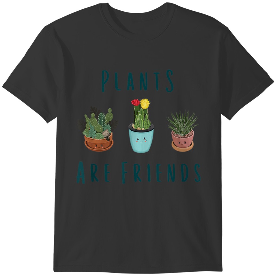 Plants Are Friends Gifts Plant Lover Gardener Gard T-shirt