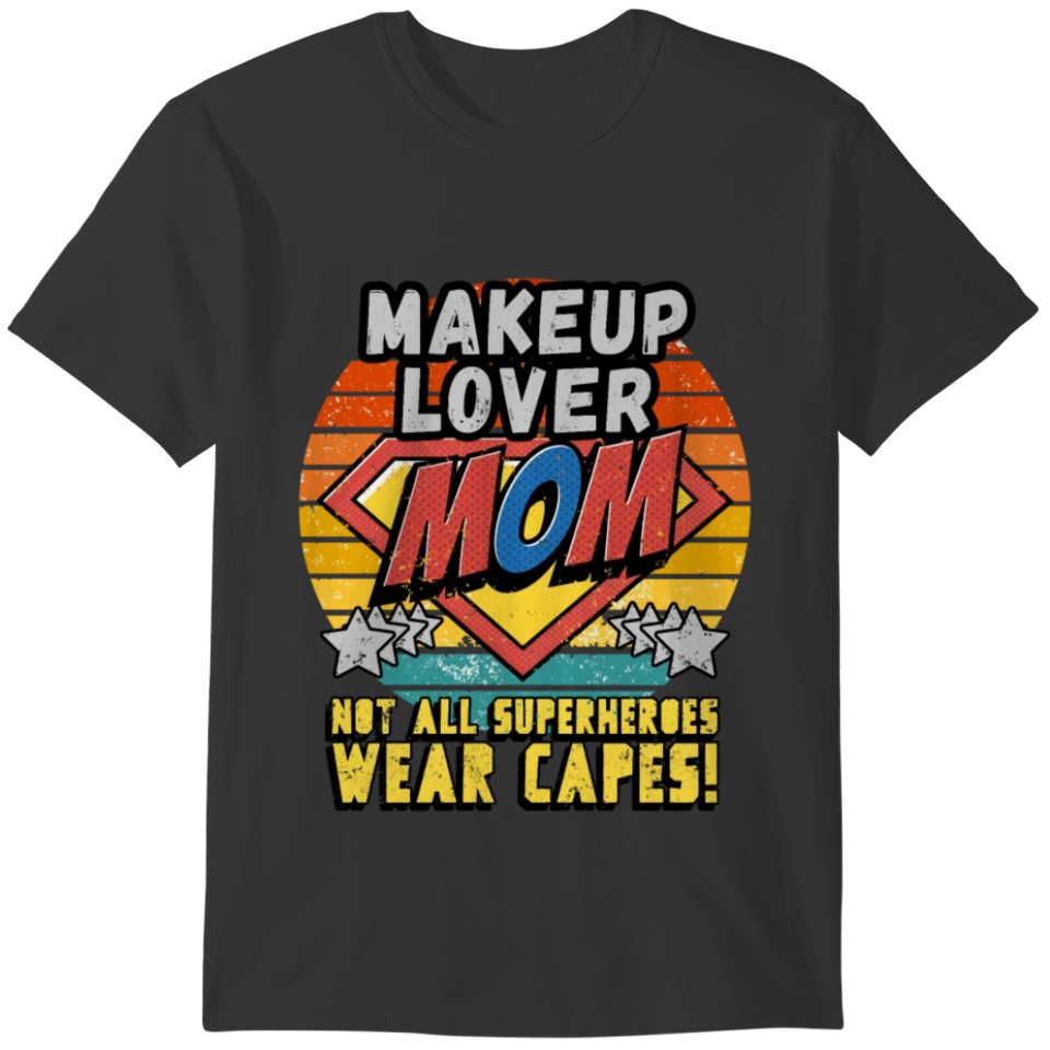 MAKEUP LOVER SUPER MAKEUP MOTHER T-shirt