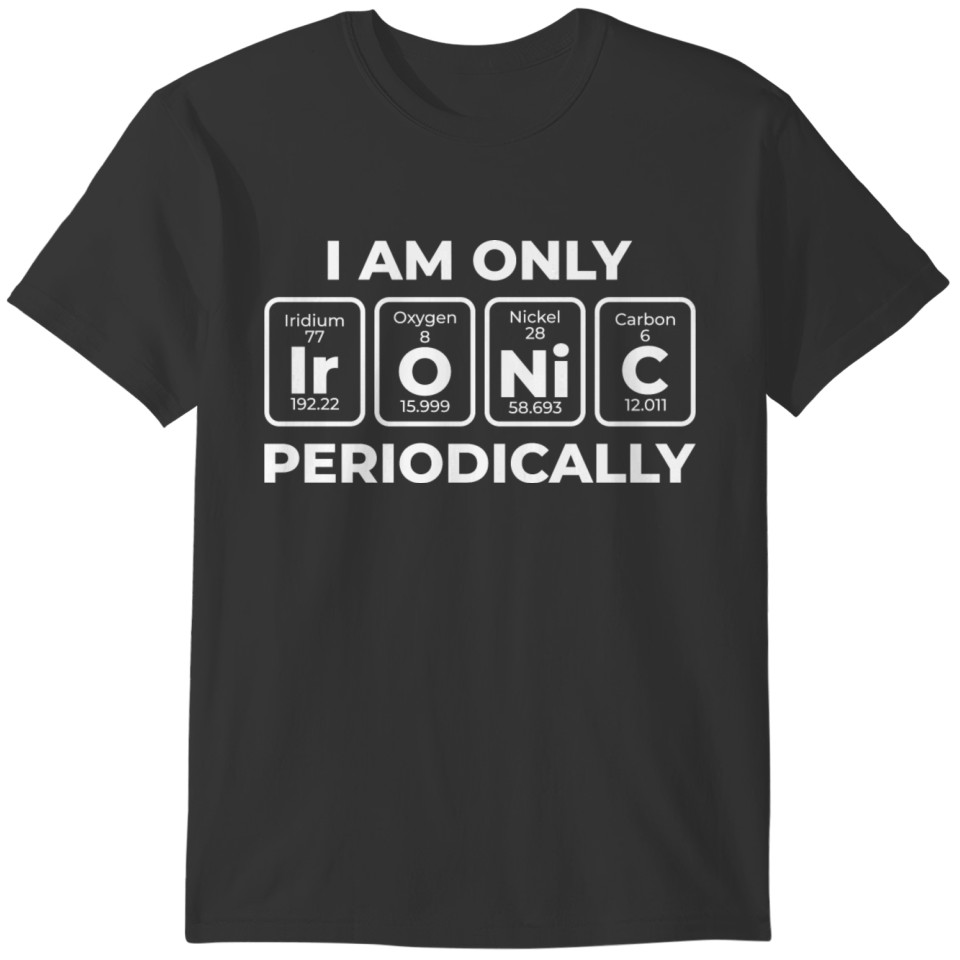 Ironic periodically gift chemist science T-shirt
