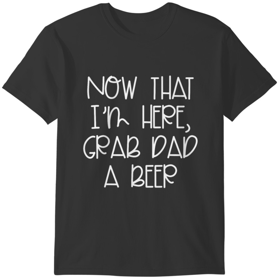 Grab Dad A Beer Baby Onesie T-shirt