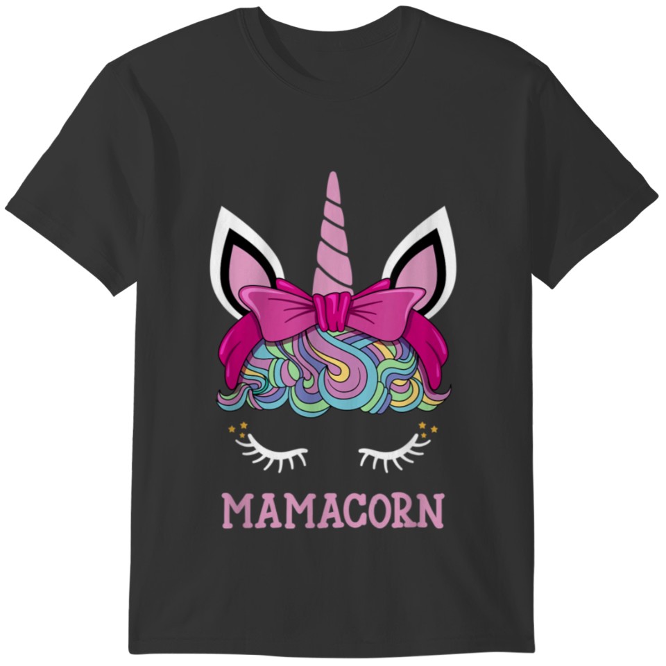 Mamacorn Unicorn Mama Cute Birthday Mothers Day Mo T-shirt