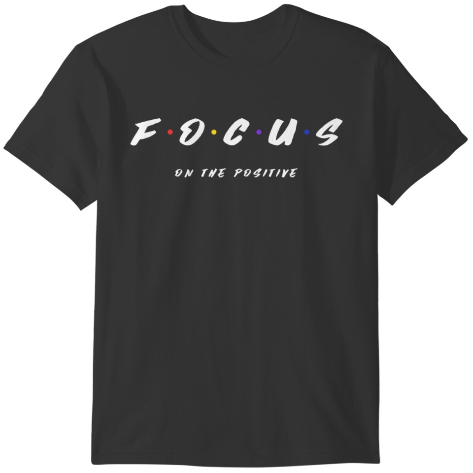 Novelty Focus Tee Men Women Teens Positive T-shirt