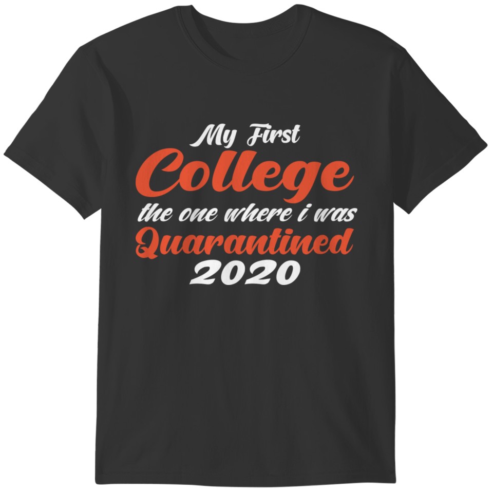 My 1st College The One Where I Was Quarantined T-shirt