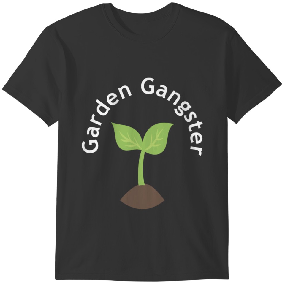 Garden Gangster - Funny Gardener Gift Idea T-shirt