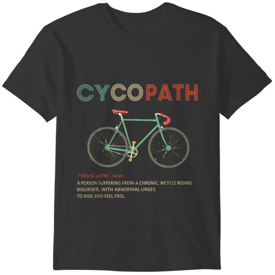 Cycopath Funny Bicycle Cyclist Humor T-shirt