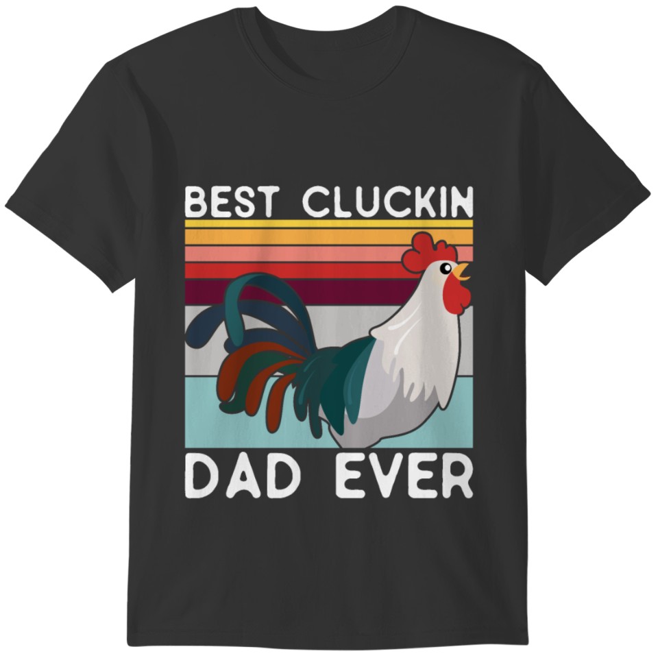 Best Cluckin Dad Ever , Vintage Farmer Father T-shirt