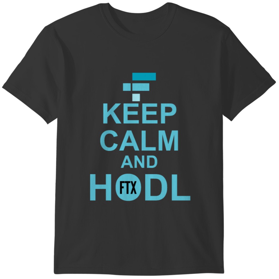 Keep Calm And Hodl FTX Token T-shirt