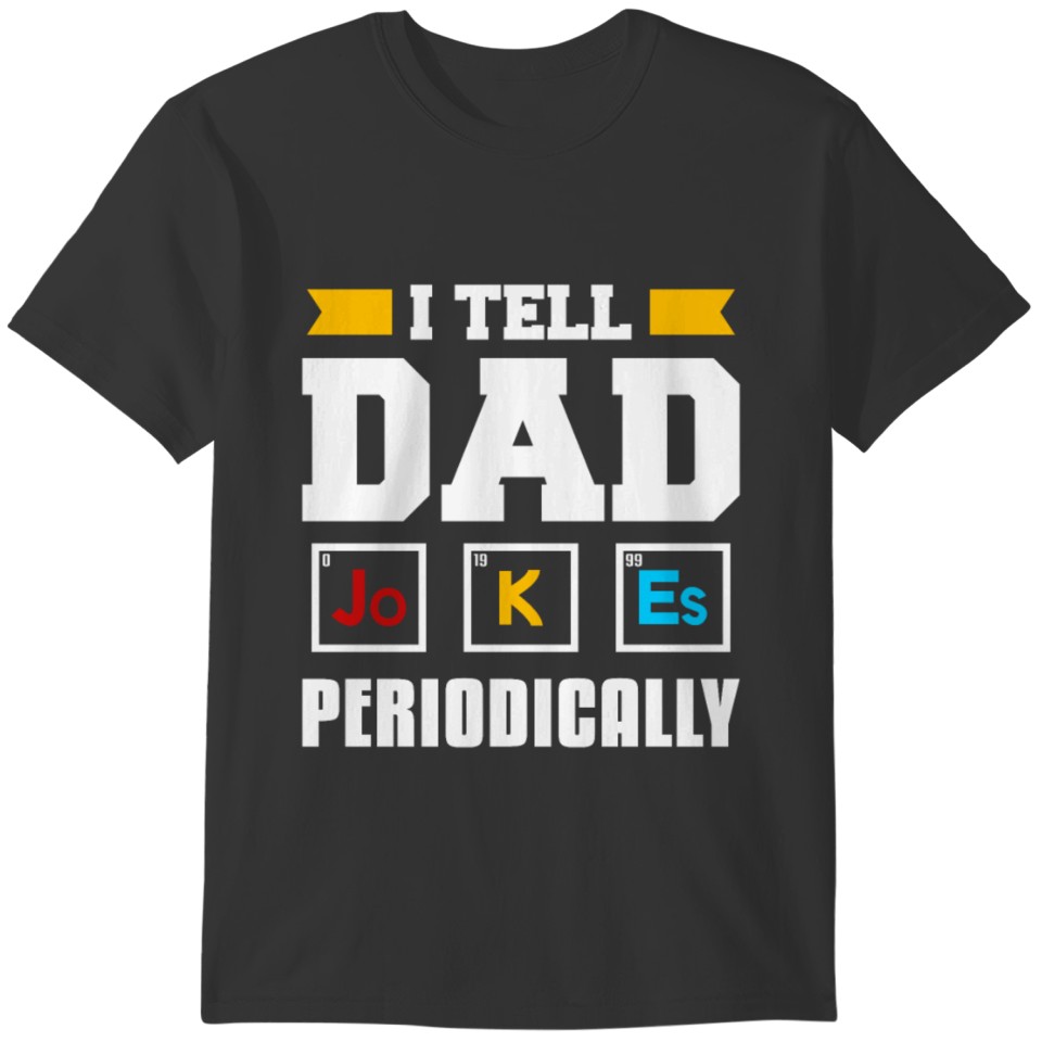 Funny Science Chemistry Gift Idea For Chemist Dad T-shirt