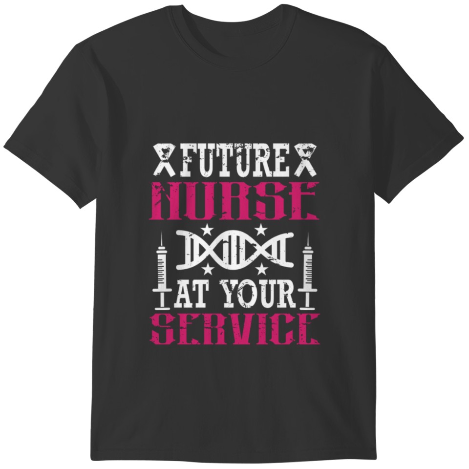 Future nurse at your service T-shirt