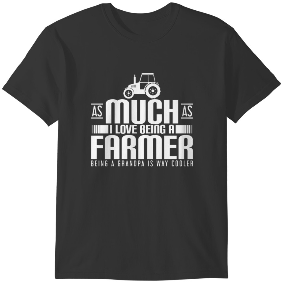 As Much As I Love Being A Farmer T-shirt