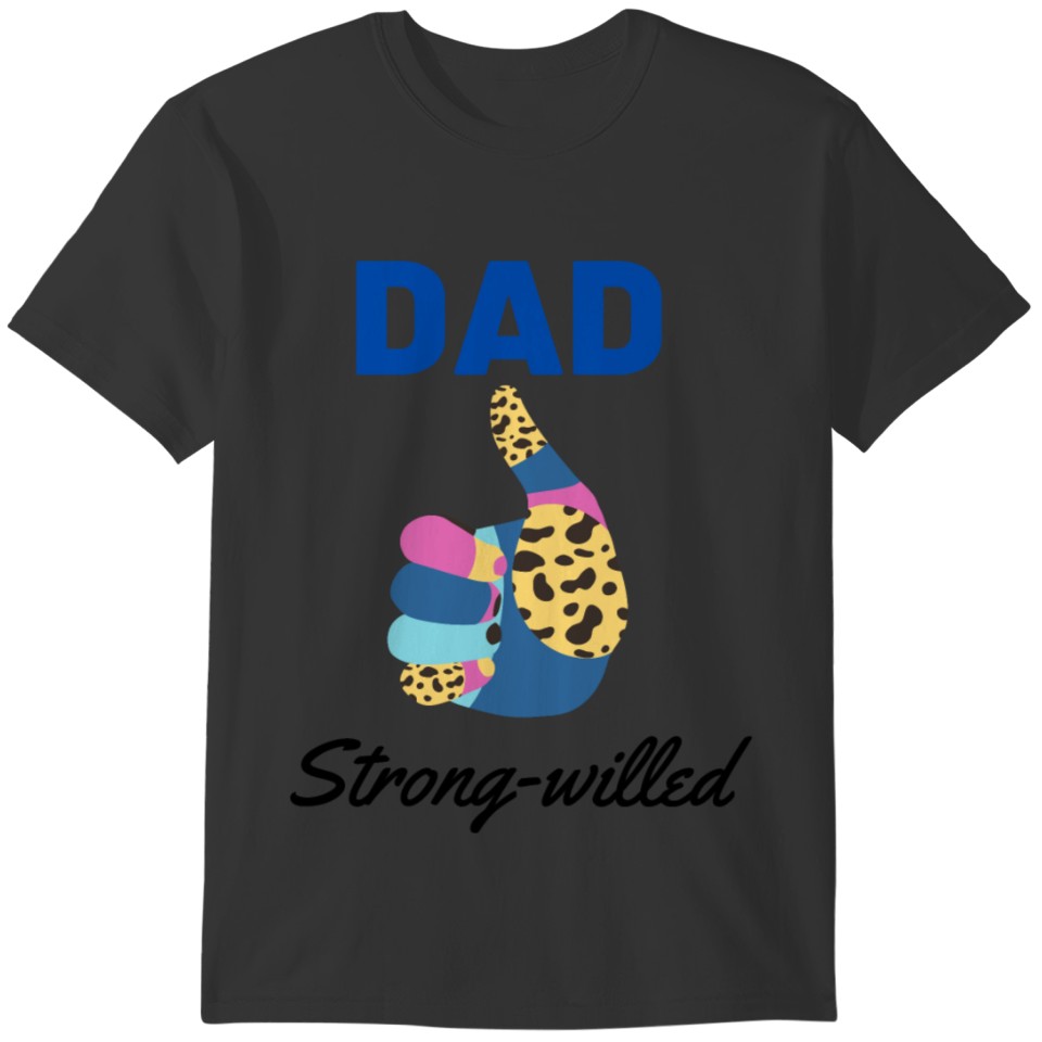 Dad Strong-Willed #18 T-shirt