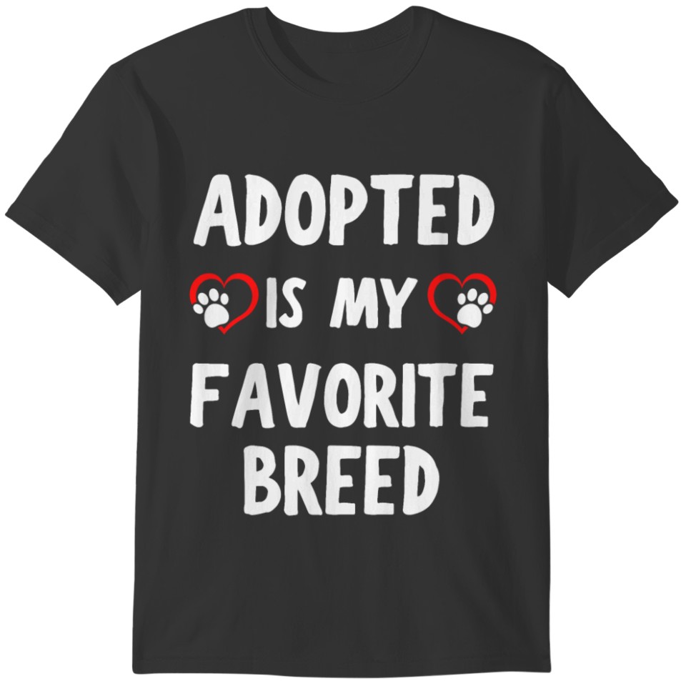 Adopted Is My Favorite Breed, Heart Dog Cat Paws T-shirt