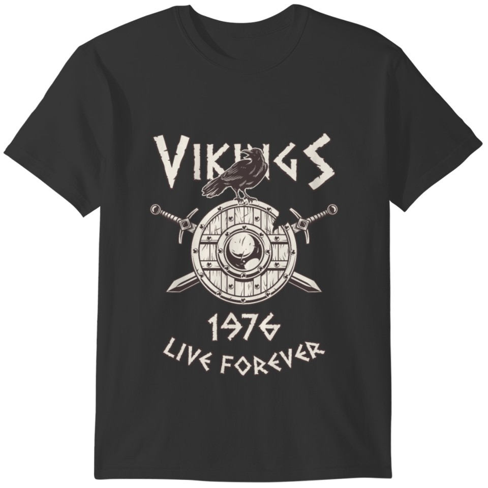 Vikings Live Forever 1976 Norse Birthday T-shirt