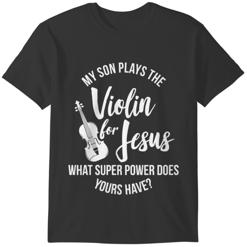 Christian Violinist Son Church Worship Violin T-shirt
