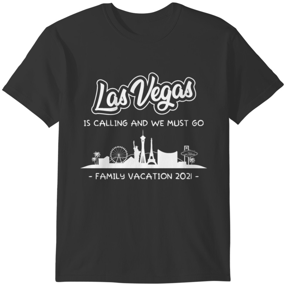 Funny Las Vegas Is Calling Family Vacation 2021 T-shirt