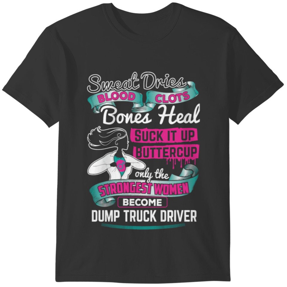 Strong Dump Truck Driver T-shirt