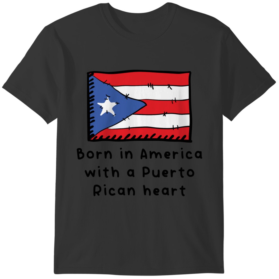 Born In America With A Puerto Rican Heart T-shirt