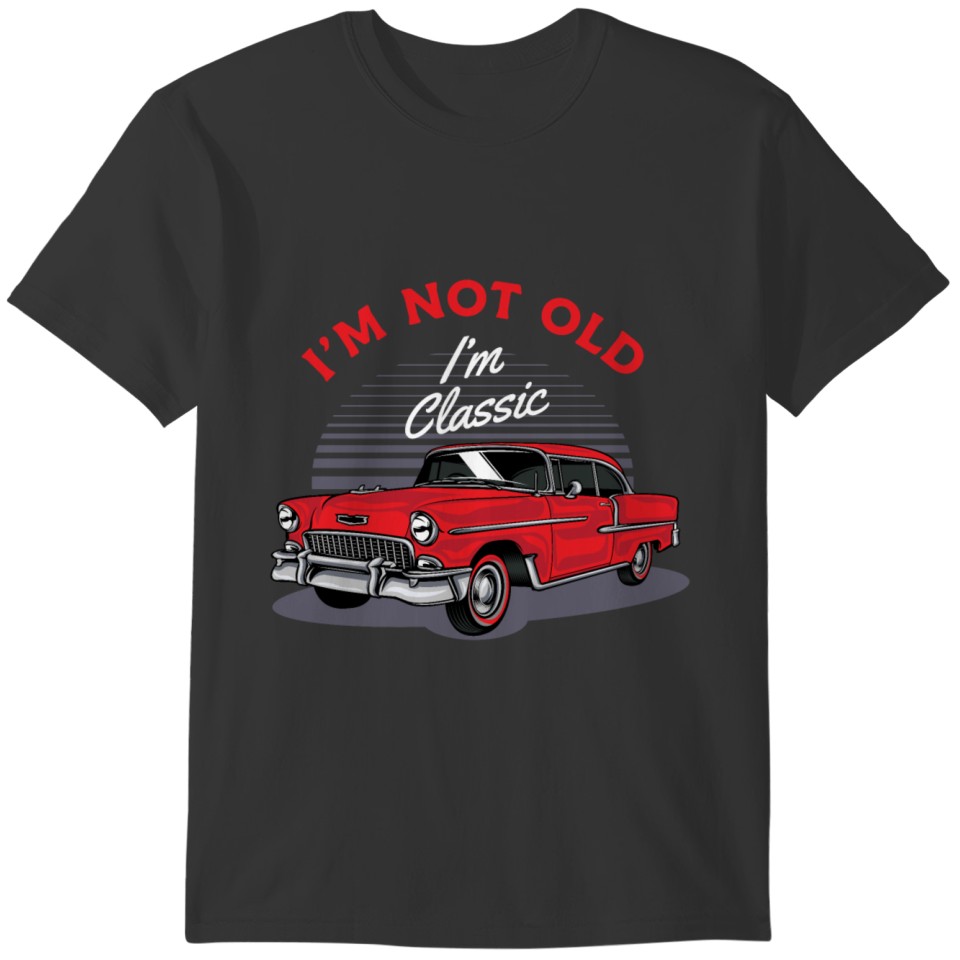 I am not old i am classic, Red Car T-shirt