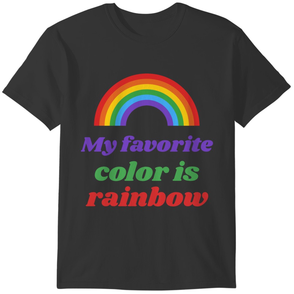 My Favorite color is rainbow T-shirt