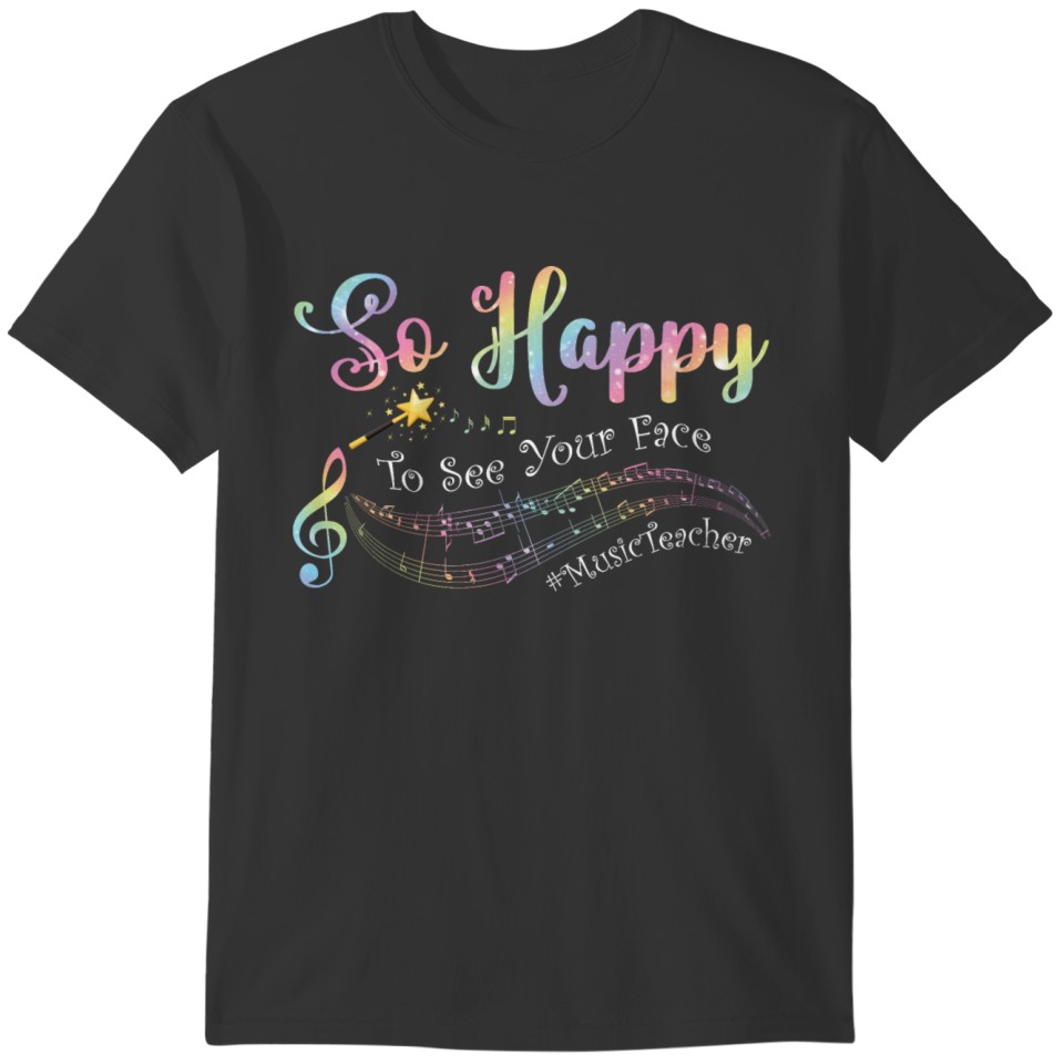 So Happy To See Your Face Funny Music Teacher Back T-shirt
