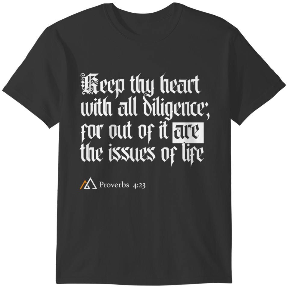Proverbs 4.23: Keep thy heart T-shirt