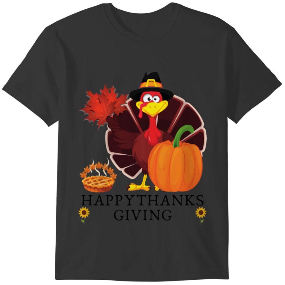 HAPPY THANKS GIVING to every one. T-shirt