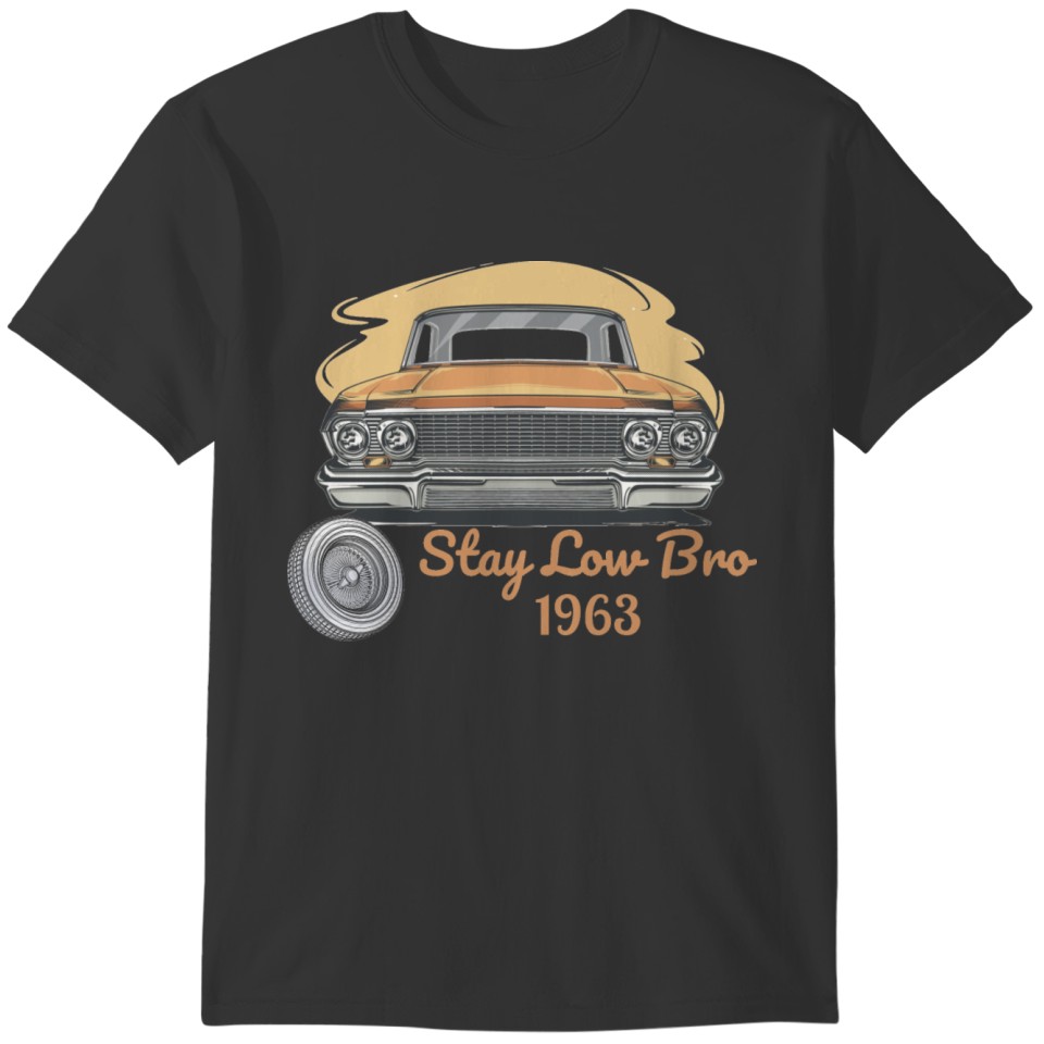 Stay Low Bro 1963 T-shirt