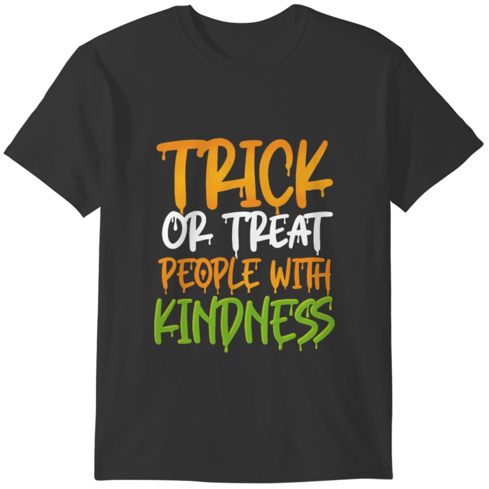 Trick Or Treat People With Kindness Halloween Kind T-shirt