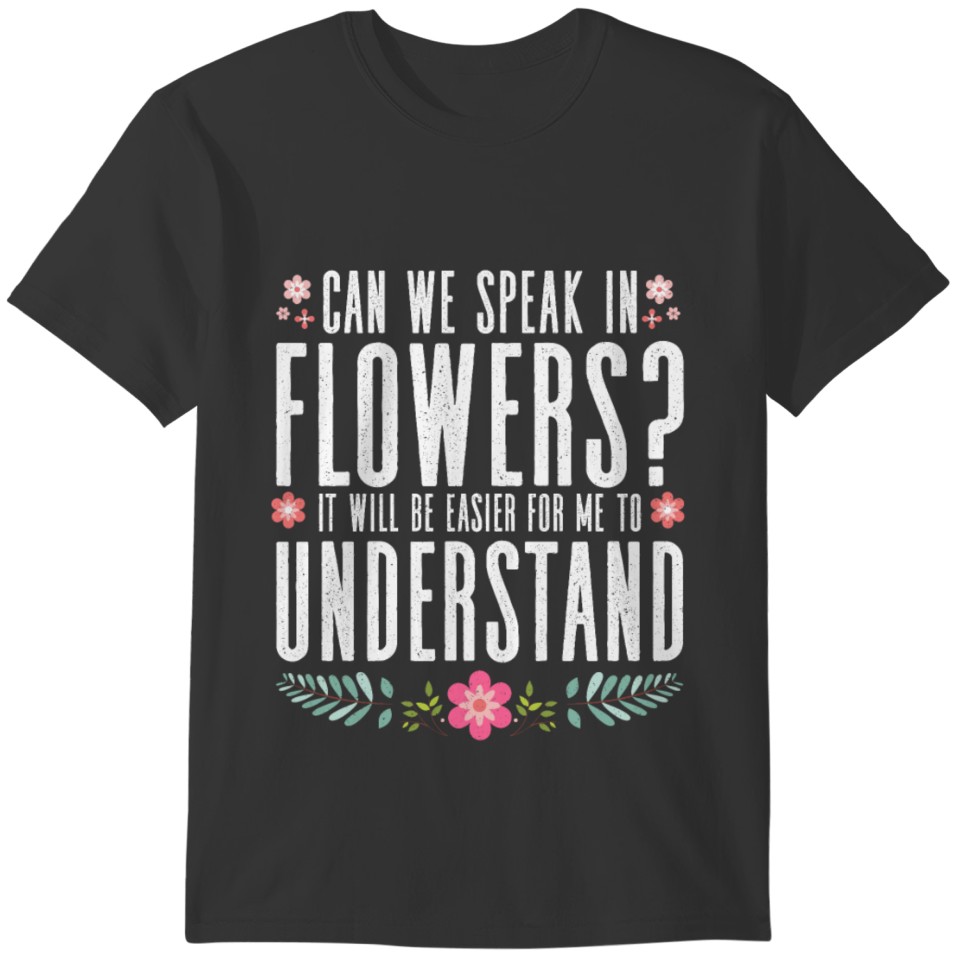 Flower Gardening Gardener Plant Florist T-shirt