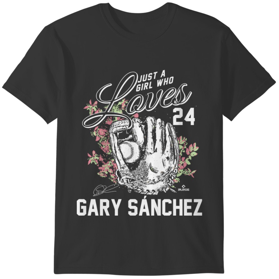 Just A Girl Who Loves Gary Sanchez T-shirt