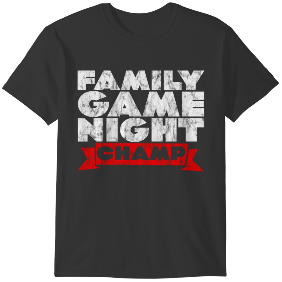 Family Game Night Champ 3 T-shirt