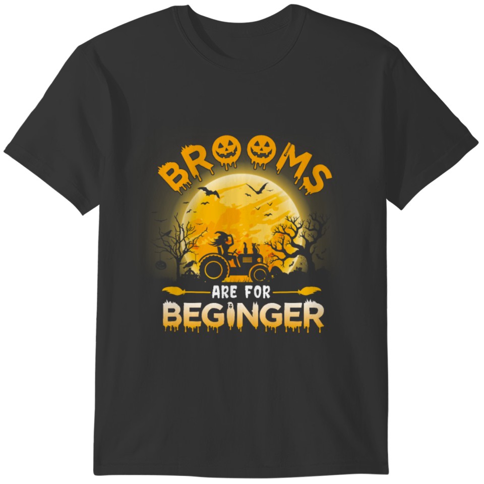Tractors Brooms Are For Beginners Witch Farming T-shirt
