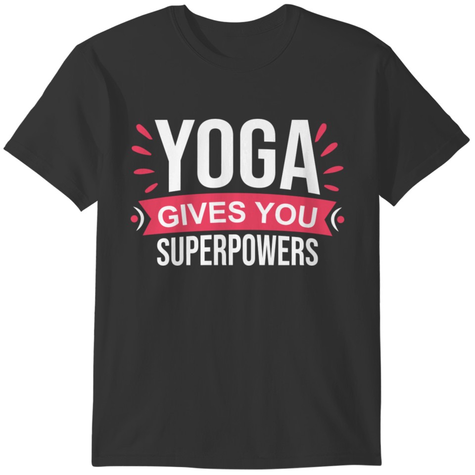 Yoga gives you superpowers 01 T-shirt