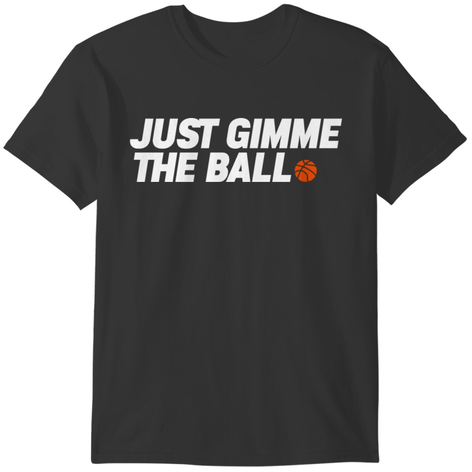 Basketball player funny quote hoops ball b-ball T-shirt