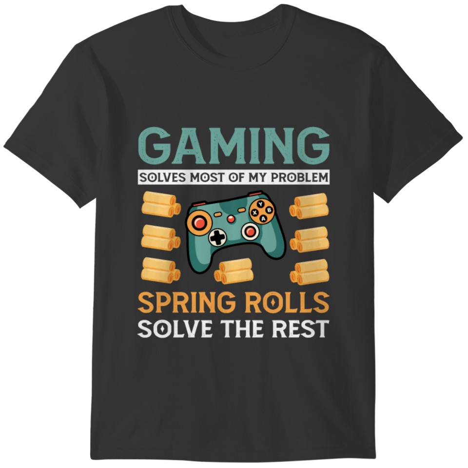 Spring Rolls And Gaming T-shirt