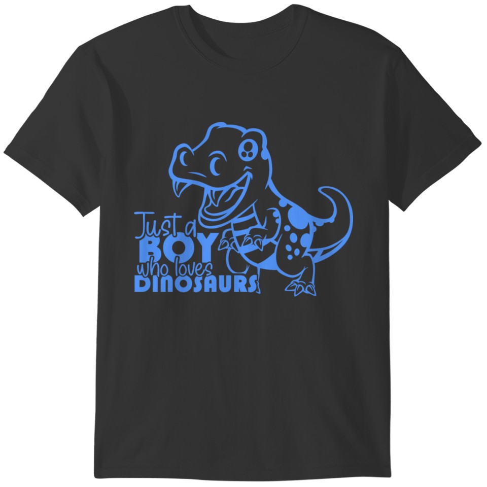 just a boy who loves dinosaurs T-shirt