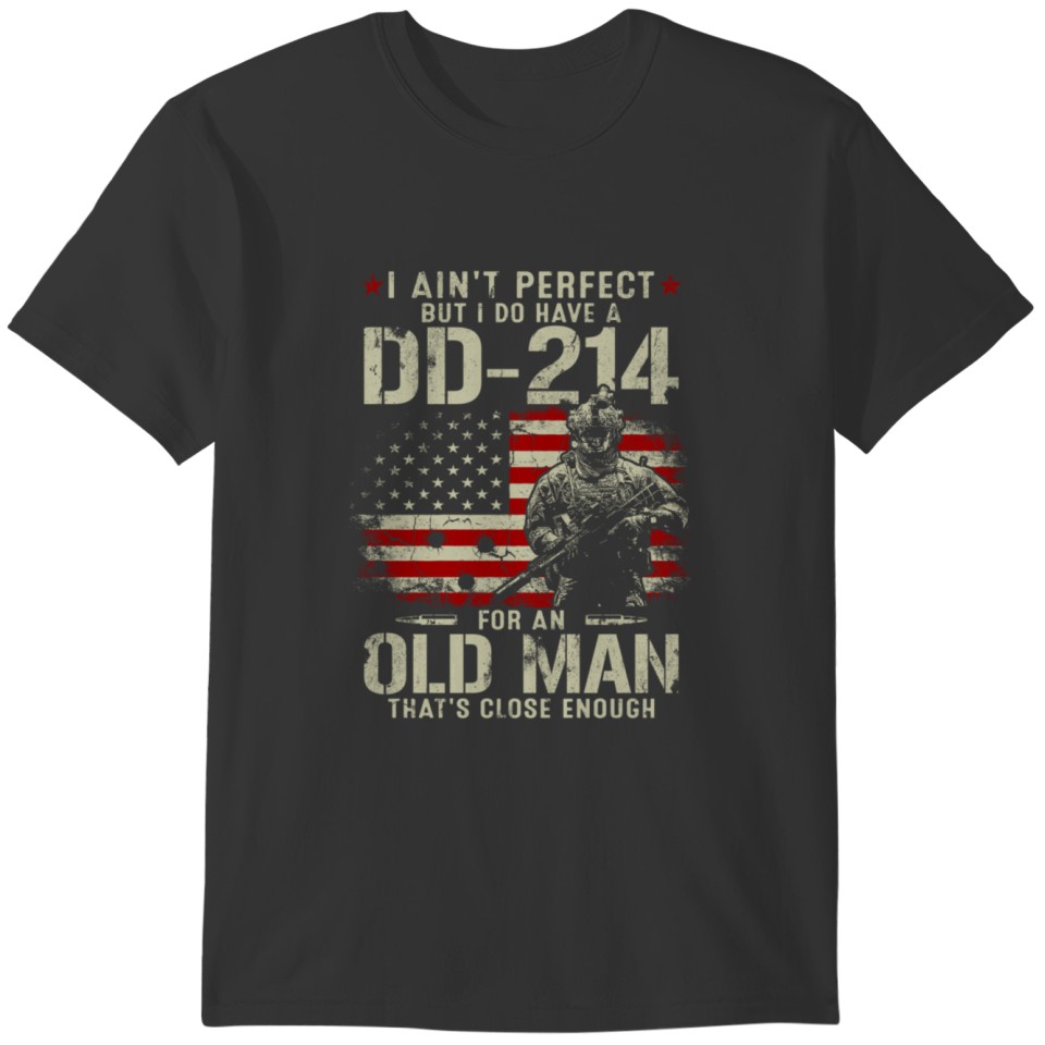 I Ain't Perfect But I Do Have A DD-214 T-shirt