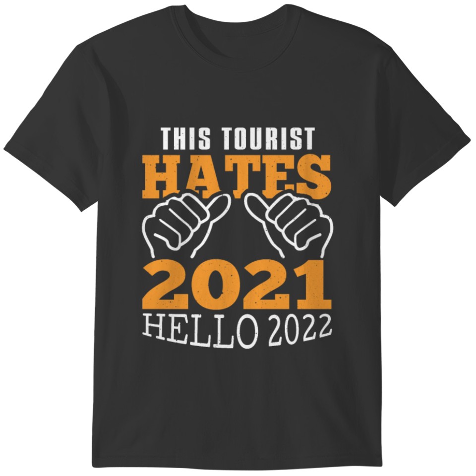 This Tourist Hates 2021 Hello 2022 New Year T-shirt