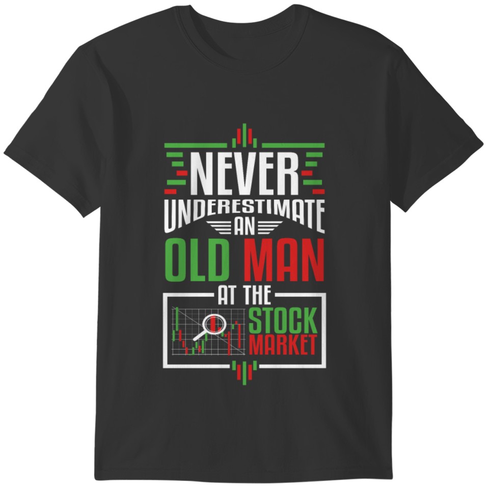 Old Man At The Stock Market T-shirt