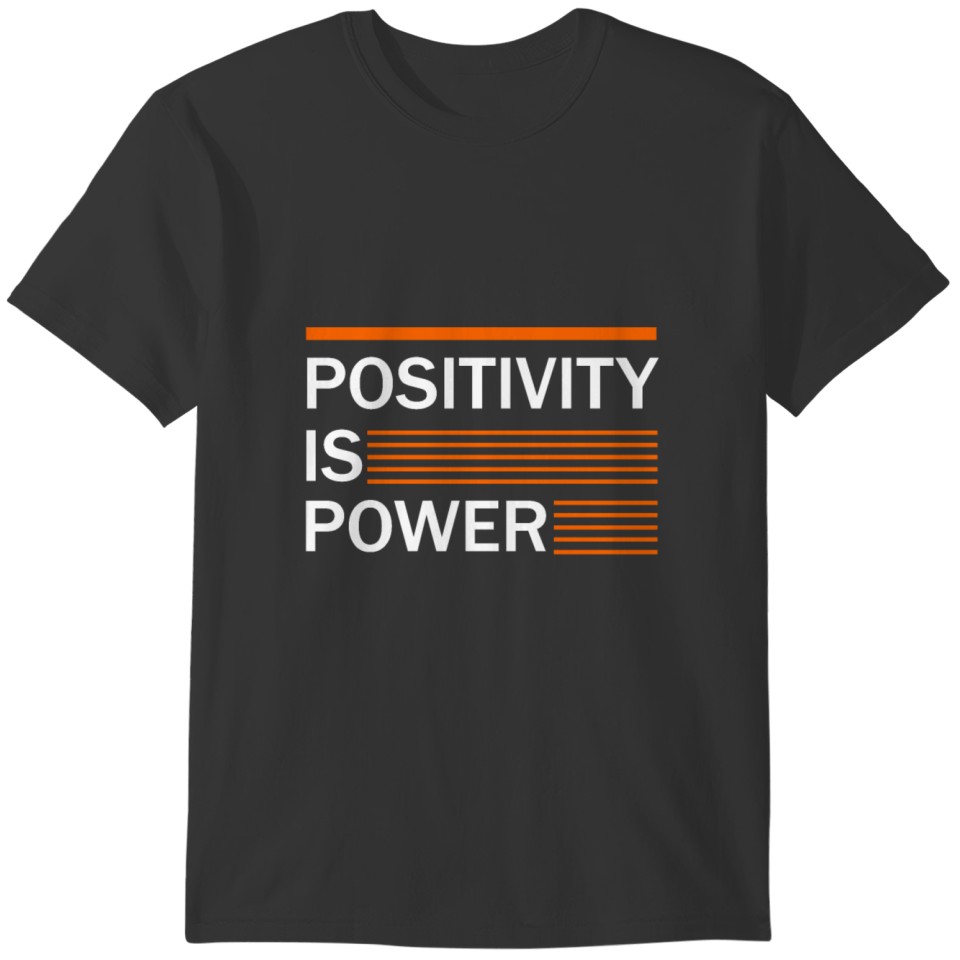 Positivity is power T-shirt