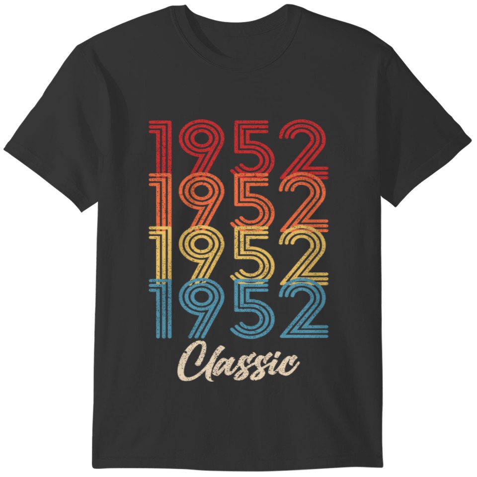 1952 Classic Vintage 1952 Gift Men Women Born Made T-shirt